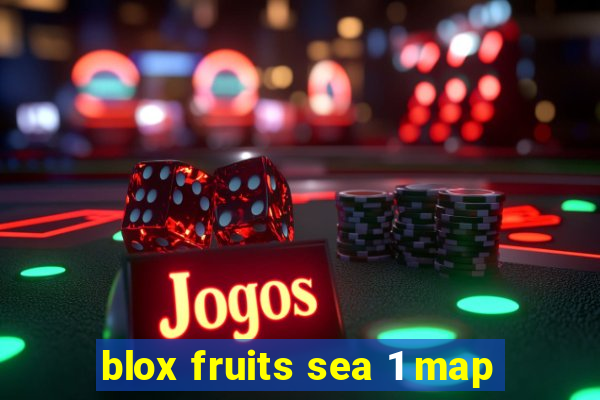 blox fruits sea 1 map